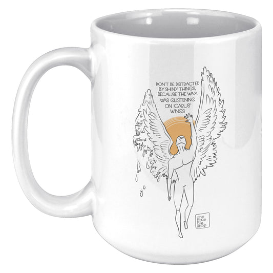 15oz White Ceramic Mug with Melting Icarus Design and Quote, Microwave and Dishwasher Safe